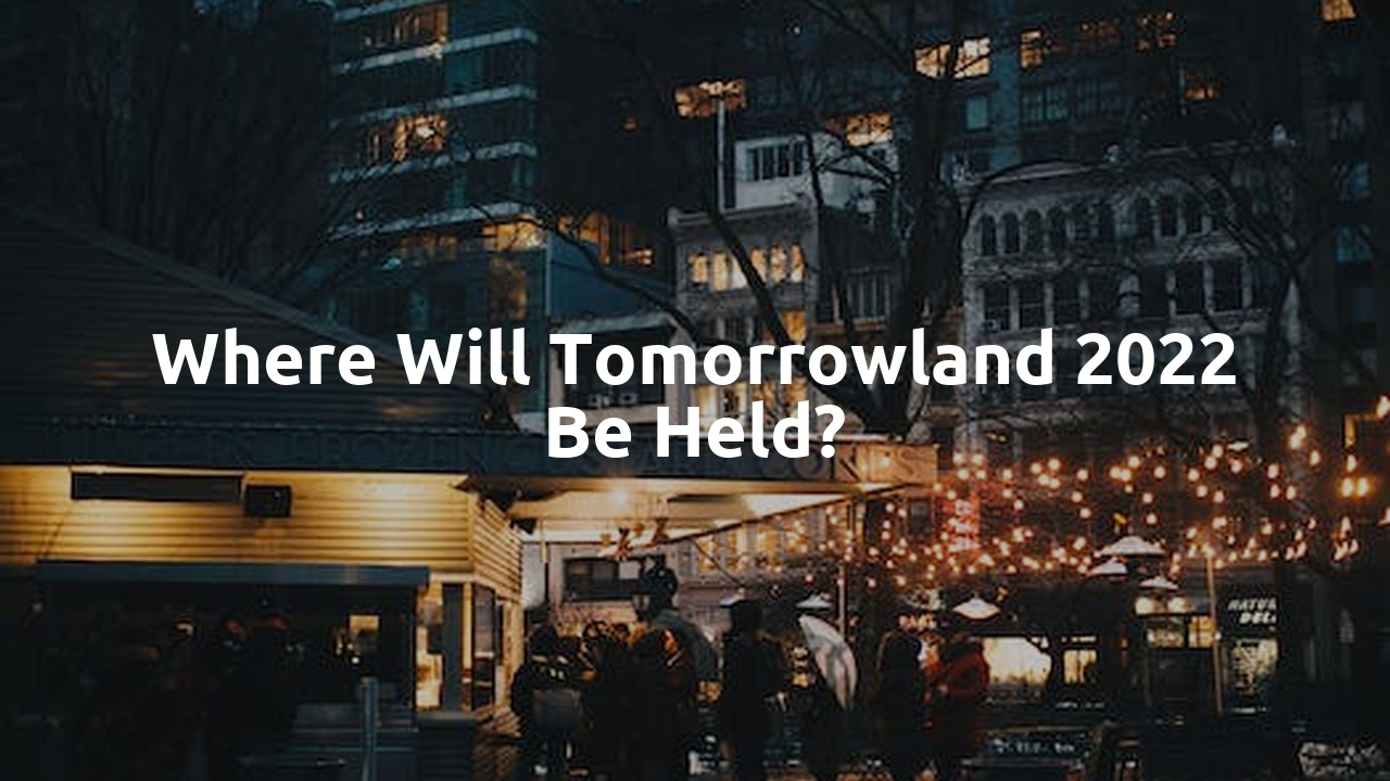 Where will Tomorrowland 2022 be held?