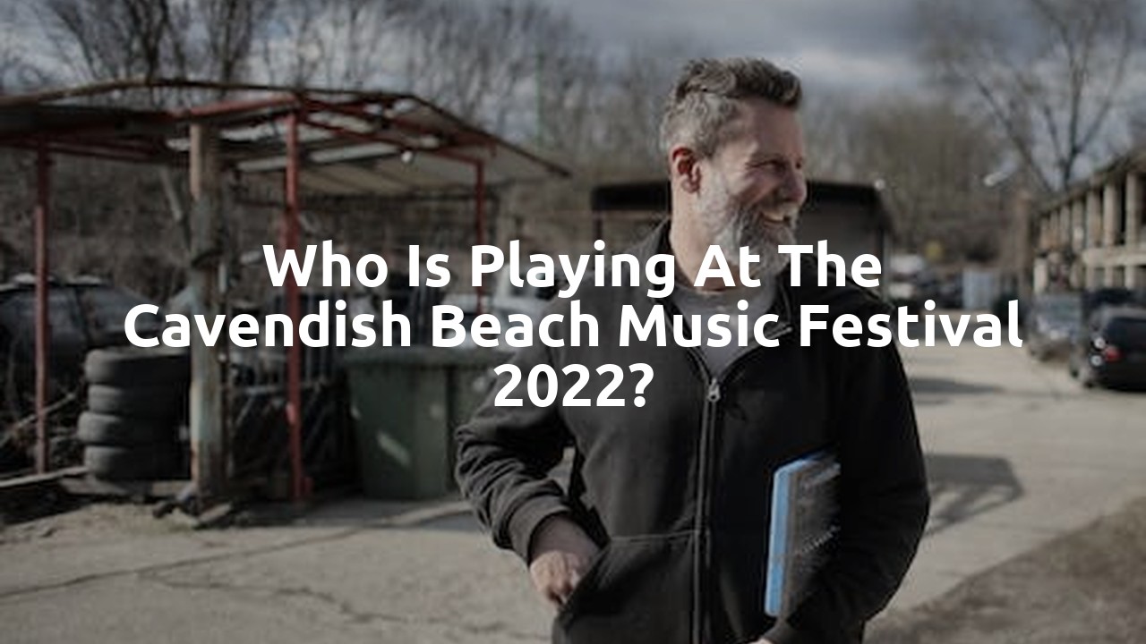 Who is playing at the Cavendish Beach Music Festival 2022?