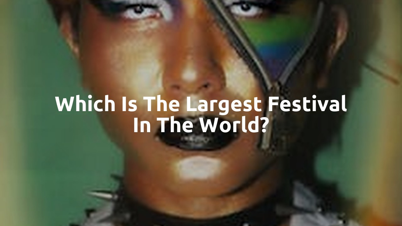 Which is the largest festival in the world?