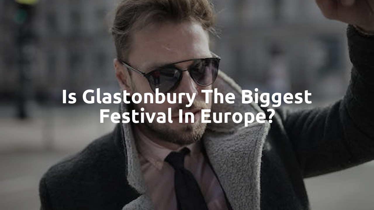Is Glastonbury the biggest festival in Europe?