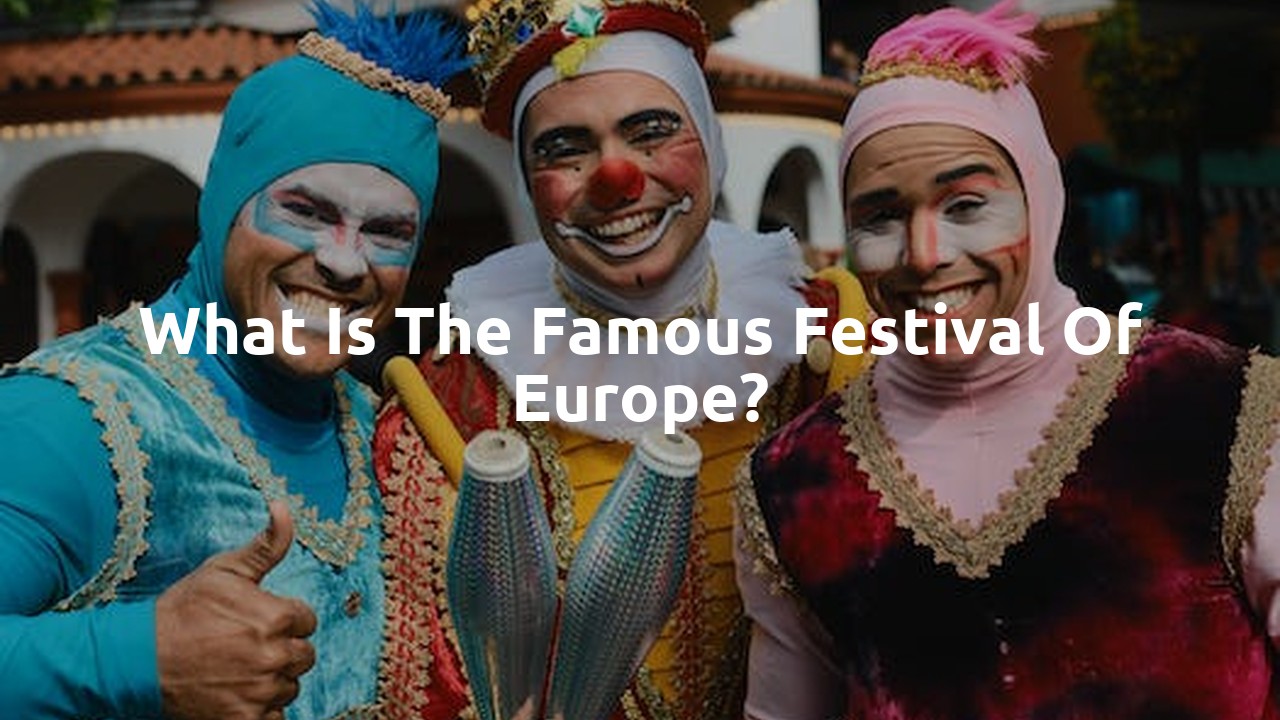 What is the famous festival of Europe?