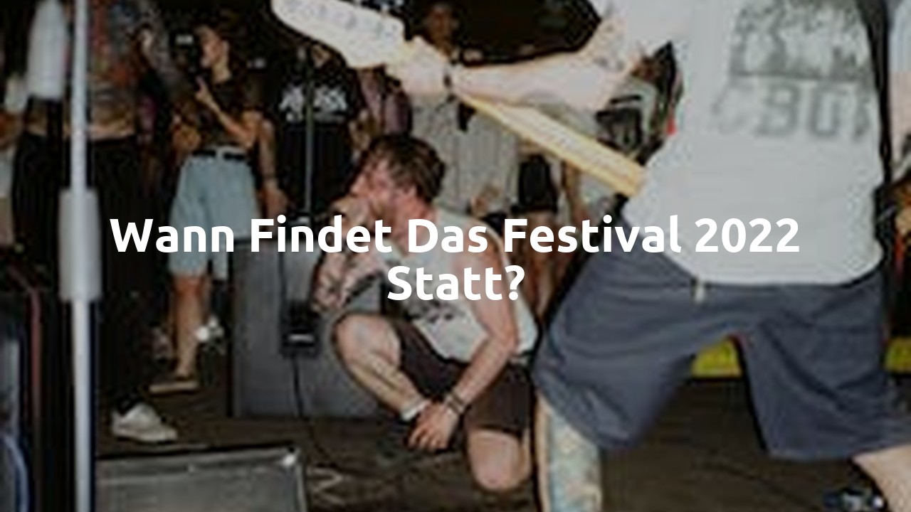 Wann findet das Festival 2022 statt?