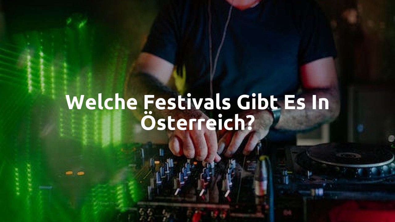 Welche Festivals gibt es in Österreich?