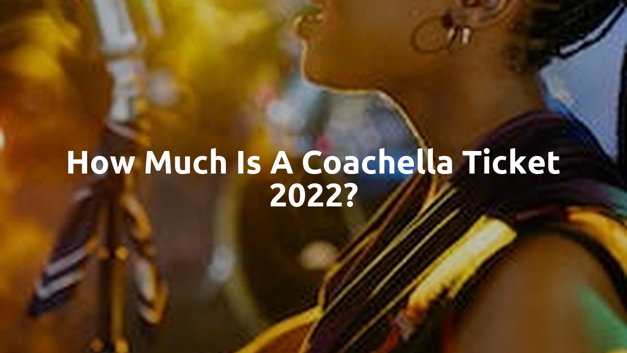 How much is a Coachella ticket 2022?