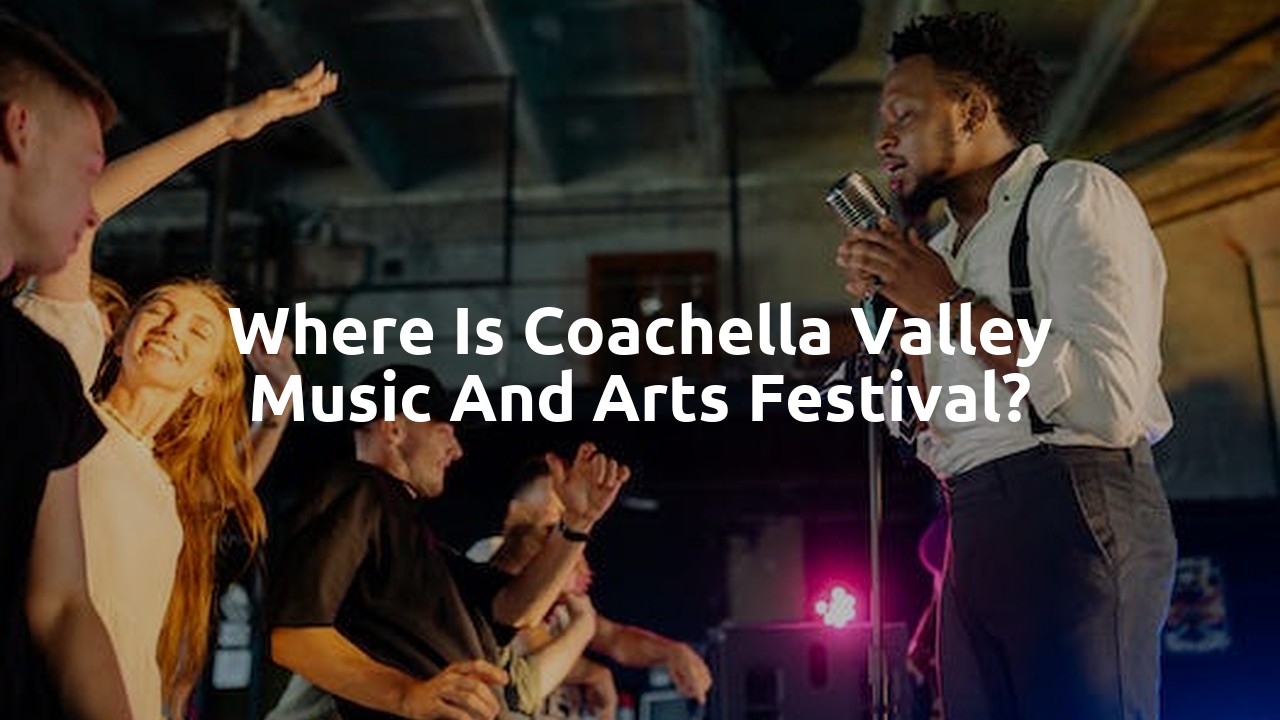 Where is Coachella Valley Music and Arts Festival?