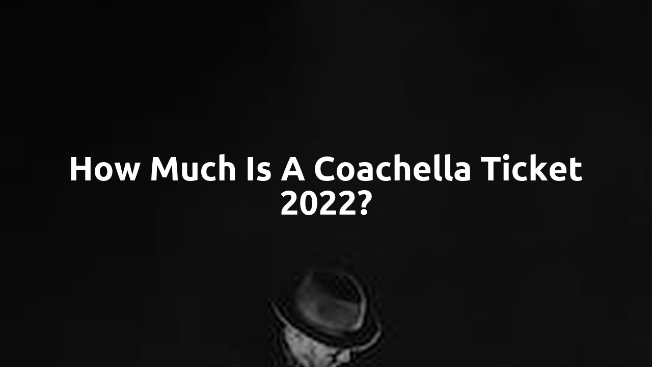 How much is a Coachella ticket 2022?