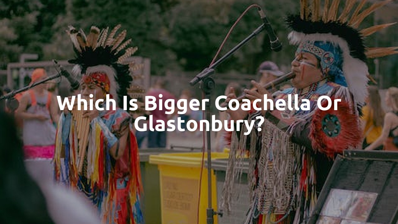 Which is bigger Coachella or Glastonbury?